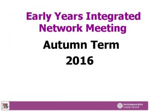 Early Years Integrated Network Meeting Autumn Term 2016
