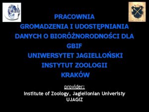 PRACOWNIA GROMADZENIA I UDOSTPNIANIA DANYCH O BIORNORODNOCI DLA