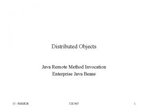 Distributed Objects Java Remote Method Invocation Enterprise Java