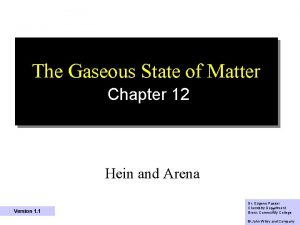 The Gaseous State of Matter Chapter 12 Hein