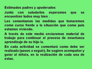 Estimados padres y apoderados Junto con saludarlos esperamos