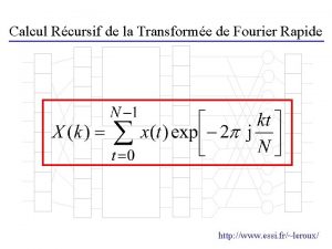 Calcul Rcursif de la Transforme de Fourier Rapide