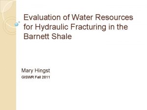 Evaluation of Water Resources for Hydraulic Fracturing in