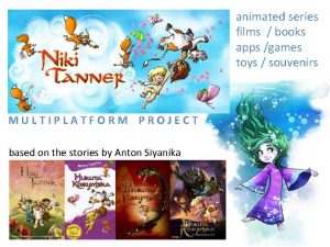 animated series films books apps games toys souvenirs