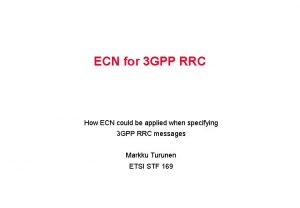 ECN for 3 GPP RRC How ECN could