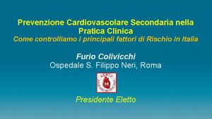 Prevenzione Cardiovascolare Secondaria nella Pratica Clinica Come controlliamo