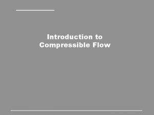 Introduction to Compressible Flow Introduction and Review of