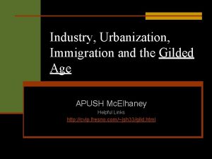 Industry Urbanization Immigration and the Gilded Age APUSH