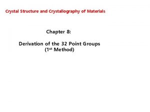 Crystal Structure and Crystallography of Materials Chapter 8