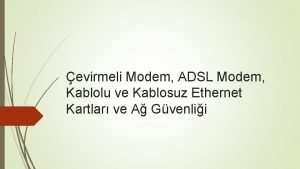 evirmeli Modem ADSL Modem Kablolu ve Kablosuz Ethernet