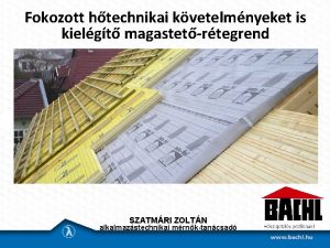 Fokozott htechnikai kvetelmnyeket is kielgt magastetrtegrend SZATMRI ZOLTN