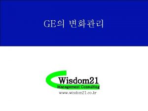 GE Wisdom 21 Management Consulting www wisdom 21