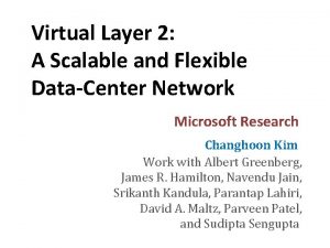 Virtual Layer 2 A Scalable and Flexible DataCenter