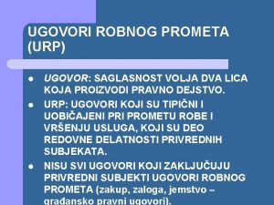 UGOVORI ROBNOG PROMETA URP l l l UGOVOR