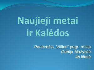 Naujieji metai ir Kaldos Panevio Vilties pagr mkla