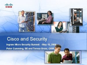 Cisco and Security Ingram Micro Security Summit May