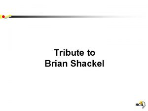 Tribute to Brian Shackel Brian Shackel 1927 2007