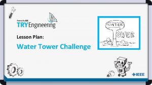 Lesson Plan Water Tower Challenge RealWorld Application How