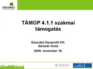 TMOP 4 1 1 szakmai tmogats Educatio Nonprofit