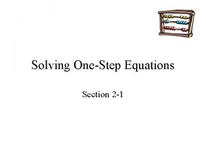 Solving OneStep Equations Section 2 1 Goals Goal