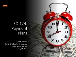 EO 124 Payment Plans Kara A Millonzi UNCCH