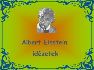 Albert Einstein idzetek Az rltsg nem ms mint