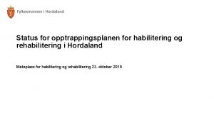 Status for opptrappingsplanen for habilitering og rehabilitering i