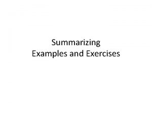Summarizing Examples and Exercises Examples Source http www