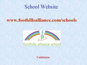 School Website www foothillsalliance comschools Cantonese One Way