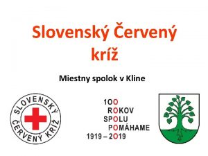 Slovensk erven kr Miestny spolok v Kline Miestny