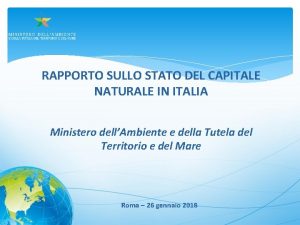 RAPPORTO SULLO STATO DEL CAPITALE NATURALE IN ITALIA