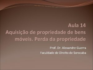 Aula 14 Aquisio de propriedade de bens mveis