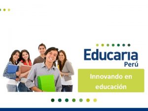 Innovando en educacin Sobre Educaria como parte del