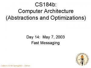 CS 184 b Computer Architecture Abstractions and Optimizations