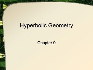 Hyperbolic Geometry Chapter 9 Hyperbolic Lines and Segments