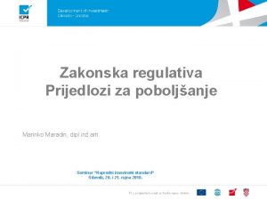 Zakonska regulativa Prijedlozi za poboljanje Marinko Maradin dipl