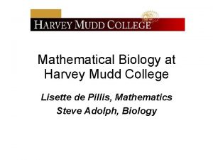 Mathematical Biology at Harvey Mudd College Lisette de