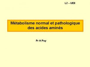 L 2 UE 8 Mtabolisme normal et pathologique