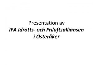 Presentation av IFA Idrotts och Friluftsalliansen i sterker