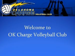 Welcome to OK Charge Volleyball Club Why Oklahoma