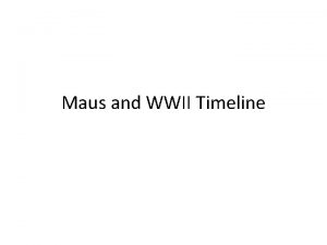 Maus and WWII Timeline Simple Connection to WWII