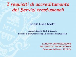 I requisiti di accreditamento dei Servizi trasfusionali Dr