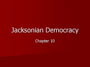 Jacksonian Democracy Chapter 10 The Election of 1824