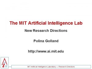 The MIT Artificial Intelligence Lab New Research Directions