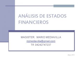 ANLISIS DE ESTADOS FINANCIEROS MAGISTER MARIO MEDIAVILLA mjmediavillagmail