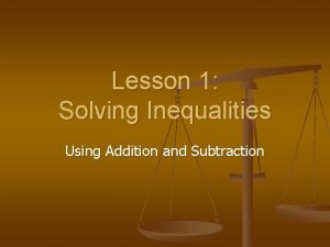 Lesson 1 Solving Inequalities Using Addition and Subtraction