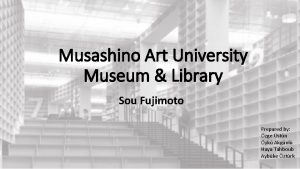 Sou fujimoto musashino art university library