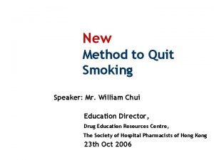 New Method to Quit Smoking Speaker Mr William