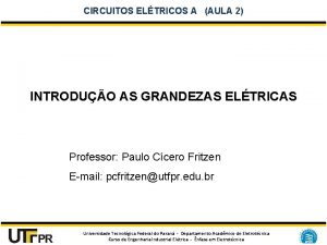 CIRCUITOS ELTRICOS A AULA 2 INTRODUO AS GRANDEZAS