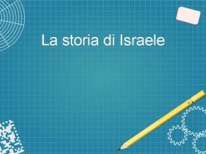 La storia di Israele La storia di Israele